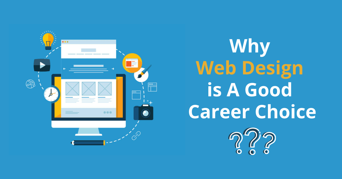 Why you should consider Web Designing as a good Career Choice
